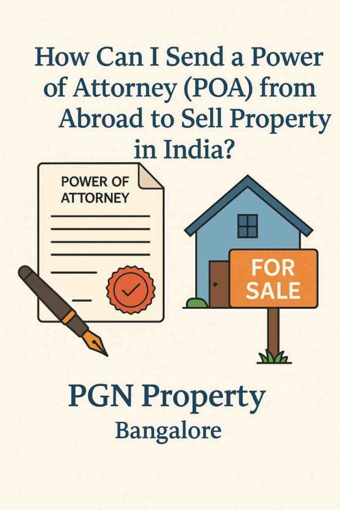 Power of Attorney from abroad to sell property in India